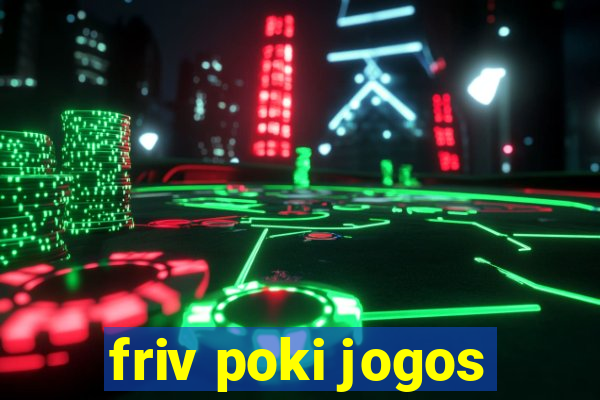 friv poki jogos